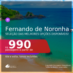 Seleção de Passagens para <b>FERNANDO DE NORONHA</b>! A partir de R$ 990, ida e volta, c/ taxas!