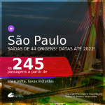 Passagens para <b>SÃO PAULO</b>! A partir de R$ 245, ida e volta, c/ taxas! Datas até 2022!