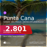 Passagens para <b>PUNTA CANA</b>! A partir de R$ 2.801, ida e volta, c/ taxas! Datas até JANEIRO/22!