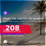 Muito barato! Passagens para o <b>RIO DE JANEIRO</b>! A partir de R$ 208, ida e volta, c/ taxas! Datas para viajar de Junho/2021 até Junho/2022!