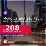 Muito barato! Passagens para <b>SÃO PAULO</b>! A partir de R$ 208, ida e volta, c/ taxas! Datas de Junho/2021 até Junho/2022!