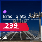 Programe sua viagem para a Chapada dos Veadeiros! Passagens para <b>BRASÍLIA</b>! A partir de R$ 239, ida e volta, c/ taxas! Datas até 2022!