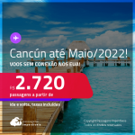 Seleção de Passagens para o <strong>MÉXICO: Cancún</strong>! A partir de R$ 2.720, ida e volta, c/ taxas! Datas para viajar de Julho/2021 até Maio/2022!