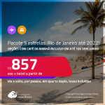 <strong>PASSAGEM + HOTEL 5 ESTRELAS</strong> no <strong>RIO DE JANEIRO</strong>! A partir de R$ 857, por pessoa, quarto duplo, c/ taxas! Datas até 2022! Opções com CAFÉ DA MANHÃ incluso! Em até 10x SEM JUROS!