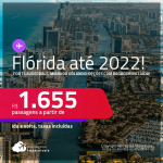 Passagens para a <strong>FLÓRIDA: Fort Lauderdale, Miami ou Orlando</strong>! A partir de R$ 1.655, ida e volta, c/ taxas! Datas até 2022! Opções com BAGAGEM INCLUÍDA!