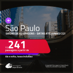 Passagens para <strong>SÃO PAULO</strong>! A partir de R$ 241, ida e volta, c/ taxas! Datas até JUNHO/22!