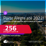 Programe sua viagem para Gramado, Bento Gonçalves e Canela! Passagens para <strong>PORTO ALEGRE</strong>! A partir de R$ 256, ida e volta, c/ taxas! Datas até 2022!