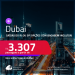 Passagens para <strong>DUBAI</strong> a partir de R$ 3.307, ida e volta, c/ taxas! Opções com BAGAGEM INCLUÍDA!