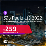 Passagens para <strong>SÃO PAULO</strong>! A partir de R$ 259, ida e volta, c/ taxas! Datas para viajar até JUNHO/22!