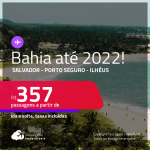 Passagens para a <strong>BAHIA: Salvador, Porto Seguro ou Ilhéus</strong>! A partir de R$ 357, ida e volta, c/ taxas! Datas até 2022!