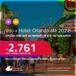 <strong>PASSAGEM + HOTEL</strong> com <strong>CAFÉ DA MANHÃ</strong> em <strong>ORLANDO</strong>! A partir de R$ 2.761, por pessoa, quarto duplo, c/ taxas! Datas até 2022! Em até 10x SEM JUROS!
