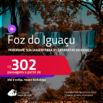 Programe sua viagem para as Cataratas do Iguaçu! Passagens para <strong>FOZ DO IGUAÇU</strong> a partir de R$ 302, ida e volta, c/ taxas! Datas até 2022!