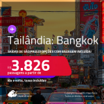 Passagens para a <strong>TAILÂNDIA: Bangkok, </strong>com datas para viajar em Novembro e Dezembro/21! A partir de R$ 3.826, ida e volta, c/ taxas! Opções com BAGAGEM INCLUÍDA!