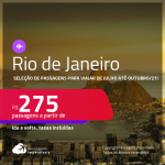 Seleção de Passagens para o <strong>RIO DE JANEIRO, </strong>com datas para viajar a partir de Julho até Outubro/21! A partir de R$ 275, ida e volta, c/ taxas!