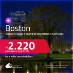 Passagens para <strong>BOSTON, </strong>com datas para viajar a partir de Novembro/21 até 2022! A partir de R$ 2.220, ida e volta, c/ taxas!
