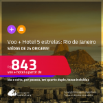 Promoção de <strong>PASSAGEM + HOTEL 5 ESTRELAS</strong> no <strong>RIO DE JANEIRO</strong>! A partir de R$ 843, por pessoa, quarto duplo, c/ taxas! Em até 10x sem juros!