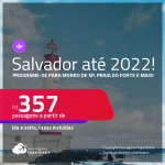 Programe sua viagem para Morro de São Paulo, Praia do Forte e mais! Passagens para <strong>SALVADOR</strong>! A partir de R$ 357, ida e volta, c/ taxas! Datas para viajar até JUNHO/2022!