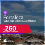 Passagens para <strong>FORTALEZA</strong> a partir de R$ 260, ida e volta, c/ taxas! Datas até 2022!