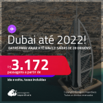 Passagens para <strong>DUBAI</strong>! A partir de R$ 3.172, ida e volta, c/ taxas! Datas para viajar até Junho/2022!
