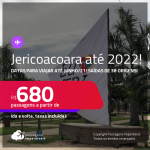 Passagens para <strong>JERICOACOARA</strong>! A partir de R$ 680, ida e volta, c/ taxas! Datas para viajar até JUNHO/2022!