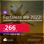 Passagens para <strong>FORTALEZA</strong>! A partir de R$ 266, ida e volta, c/ taxas! Datas até 2022!