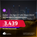 Passagens para <strong>DUBAI</strong>, destino internacional com as fronteiras abertas! A partir de R$ 3.439, ida e volta, c/ taxas! Datas para viajar de Agosto/2021 até Maio/2022!
