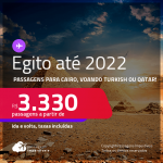 Passagens para o <strong>EGITO: Cairo, </strong>voando Turkish ou Qatar! A partir de R$ 3.330, ida e volta, c/ taxas! Datas até 2022!