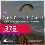 Passagens para <strong>CANOA QUEBRADA, Aracati</strong>! A partir de R$ 376, ida e volta, c/ taxas! Datas até 2022!