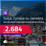 Destino aberto para Brasileiros!!! Passagens para a <strong>SUÍÇA: Zurique ou Genebra</strong> a partir de R$ 2.684, ida e volta, c/ taxas! Datas até 2022!