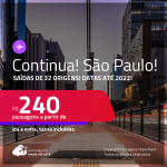 Continua! Passagens para <strong>SÃO PAULO</strong> a partir de R$ 240, ida e volta, c/ taxas! Datas até 2022!