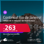 Continua! Passagens para o <strong>RIO DE JANEIRO</strong> a partir de R$ 263, ida e volta, c/ taxas! Datas até 2022!