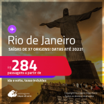 Passagens para o <strong>RIO DE JANEIRO</strong> a partir de R$ 284, ida e volta, c/ taxas! Datas até 2022!