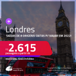 Passagens para <strong>LONDRES, </strong>com datas para viajar em 2022! A partir de R$ 2.615, ida e volta, c/ taxas!