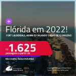 Passagens para a <strong>FLÓRIDA: Fort Lauderdale, Miami ou Orlando, </strong>com datas para viajar em 2022! A partir de R$ 1.625, ida e volta, c/ taxas!