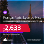 Destino aberto para Brasileiros! Passagens para a <strong>FRANÇA: Paris, Lyon ou Nice</strong>! A partir de R$ 2.633, ida e volta, c/ taxas! Datas até 2022!