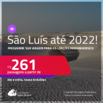Programe sua viagem para os Lençóis Maranhenses! Passagens para <strong>SÃO LUÍS</strong>! A partir de R$ 261, ida e volta, c/ taxas! Datas até 2022!