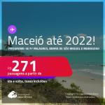 Programe sua viagem para Milagres, Barra de São Miguel e Maragogi! Passagens para <strong>MACEIÓ</strong>! A partir de R$ 271, ida e volta, c/ taxas! Datas até 2022!