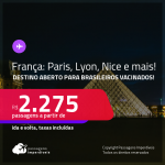Destino aberto para brasileiros vacinados! Promoção de Passagens para a <strong>FRANÇA: Paris, Lyon, Marselha, Nice ou Toulouse</strong>! A partir de R$ 2.275, ida e volta, c/ taxas!