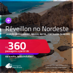 Passagens em promoção para o <strong>RÉVEILLON no Nordeste</strong>! Vá para Maceió, Natal, Fortaleza ou Recife! A partir de R$ 360, ida e volta, c/ taxas!