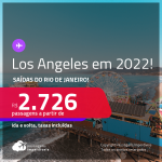 Passagens para <strong>LOS ANGELES, </strong>com datas para viajar em 2022! A partir de R$ 2.726, ida e volta, c/ taxas!