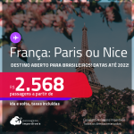 Destino aberto para brasileiros! Passagens para a <strong>FRANÇA: Paris ou Nice, </strong>com datas para viajar até 2022! A partir de R$ 2.568, ida e volta, c/ taxas!