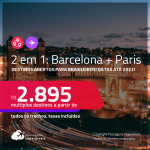 Destinos abertos para brasileiros! Passagens 2 em 1 – <strong>BARCELONA + PARIS,</strong> com datas para viajar até 2022! A partir de R$ 2.895, todos os trechos, c/ taxas!