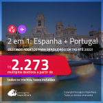 Destinos abertos para brasileiros! Passagens 2 em 1 – <strong>ESPANHA: Barcelona ou Madri + PORTUGAL: Lisboa ou Porto, </strong>com datas para viajar até 2022! A partir de R$ 2.273, todos os trechos, c/ taxas!