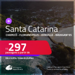 Passagens para <strong>SANTA CATARINA</strong>: <strong>Chapecó, Florianópolis, Joinville ou Navegantes, </strong>com datas para viajar até 2022! A partir de R$ 297, ida e volta, c/ taxas!