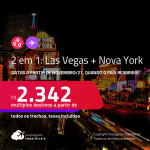 Previsão de reabertura a partir de Novembro/21! Passagens 2 em 1 – <strong>LAS VEGAS + NOVA YORK</strong>! A partir de R$ 2.342, todos os trechos, c/ taxas! Datas até 2022!