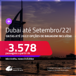 Destino aberto para brasileiros! Passagens para <strong>DUBAI</strong>! A partir de R$ 3.578, ida e volta, c/ taxas! Datas até 2022! Opções de BAGAGEM INCLUÍDA!