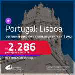 Destino aberto para brasileiros! Passagens para <strong>PORTUGAL: Lisboa</strong>! A partir de R$ 2.286, ida e volta, c/ taxas! Datas até 2022!
