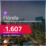Previsão de reabertura em Novembro/21! Passagens para a <strong>FLÓRIDA: Fort Lauderdale, Miami ou Orlando</strong>! A partir de R$ 1.607, ida e volta, c/ taxas! Datas até 2022!