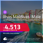 Destino aberto para brasileiros! Passagens para as <strong>ILHAS MALDIVAS: Male</strong>! A partir de R$ 4.513, ida e volta, c/ taxas! Opções com BAGAGEM INCLUÍDA!