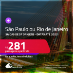 Passagens para <strong>SÃO PAULO ou RIO DE JANEIRO</strong>! A partir de R$ 281, ida e volta, c/ taxas! Datas até 2022!